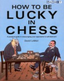 How to be Lucky in Chess