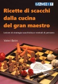Ricette di scacchi dalla cucina del gran maestro