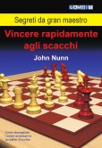 Segreti da gran maestro: vincere rapidamente agli scacchi